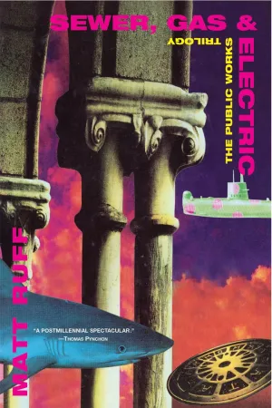 Sewer, Gas and Electric: The Public Works Trilogy (Public Works Trilogy (Grove Press)) Paperback  September 10, 2004