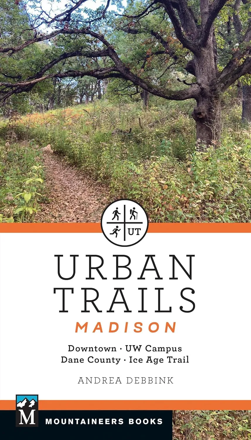 Urban Trails Madison: Downtown * UW Campus * Dane County * Ice Age Trail Paperback  May 1, 2025